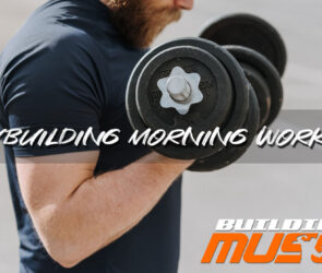 Bodybuilding morning workouts