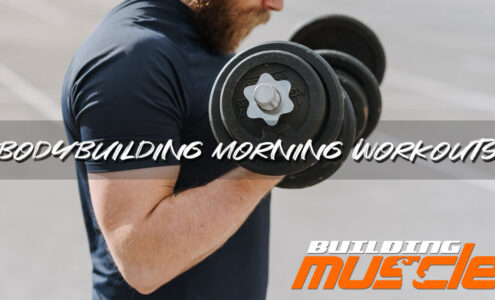 Bodybuilding morning workouts