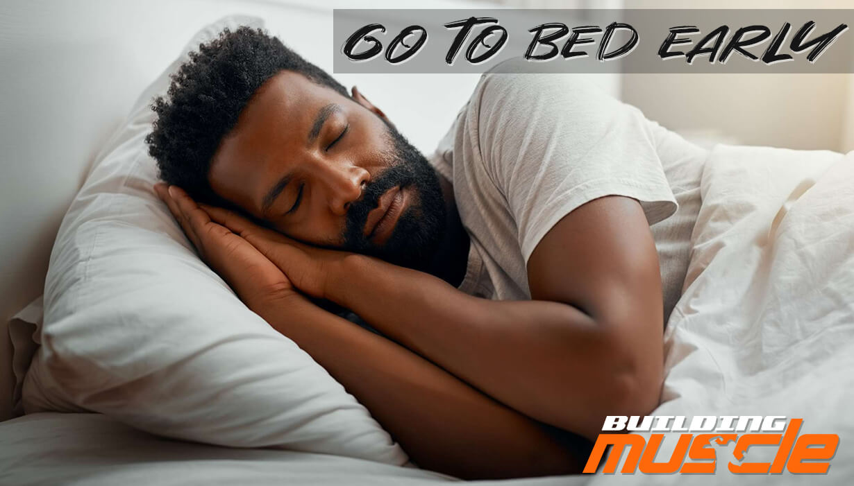 Go to Bed Earlier